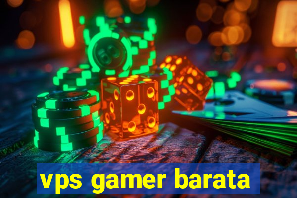 vps gamer barata