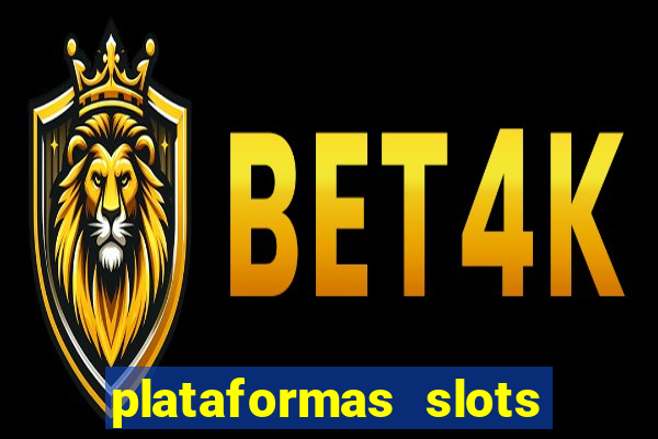 plataformas slots pagando no cadastro