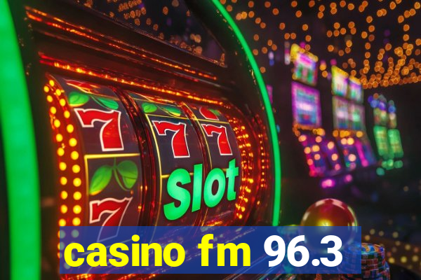 casino fm 96.3