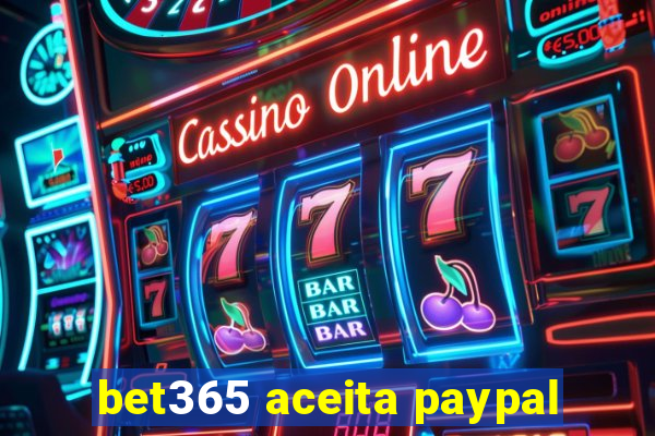 bet365 aceita paypal