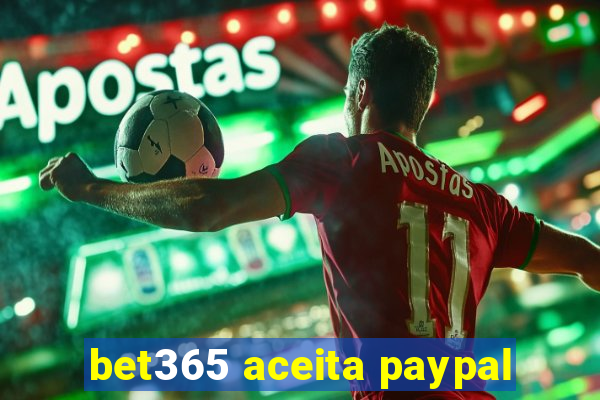 bet365 aceita paypal