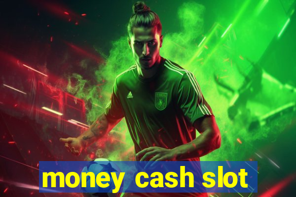 money cash slot