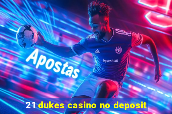 21 dukes casino no deposit