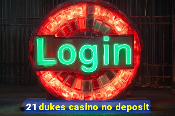 21 dukes casino no deposit