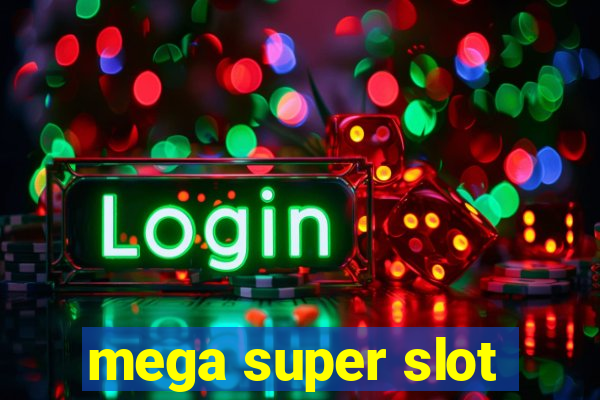 mega super slot