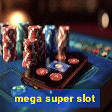 mega super slot