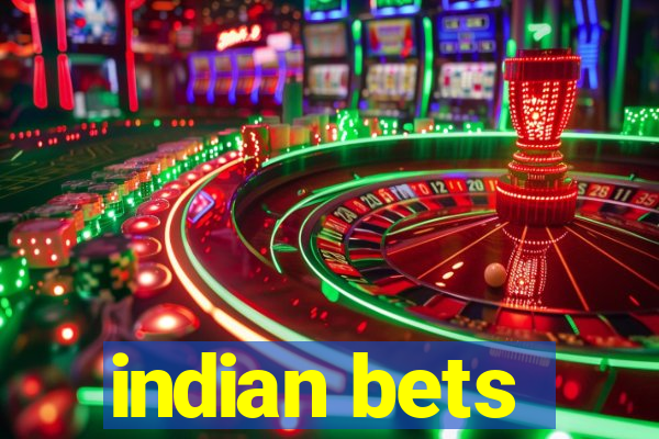 indian bets