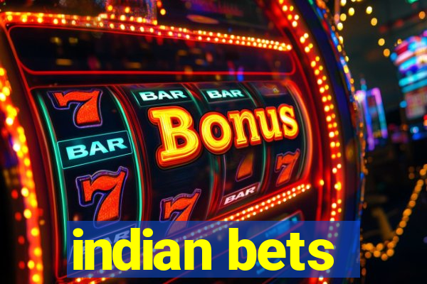 indian bets