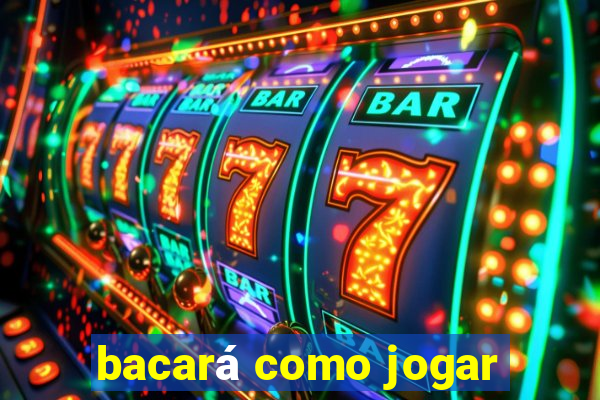 bacará como jogar