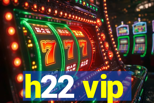 h22 vip