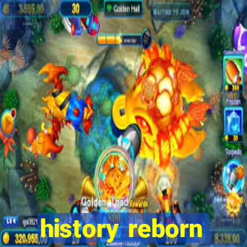 history reborn