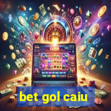 bet gol caiu