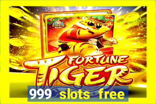 999 slots free online game