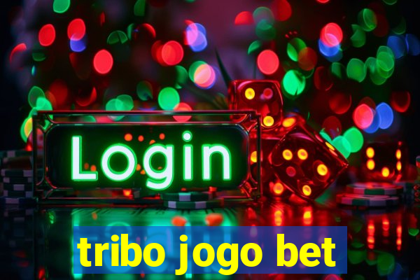 tribo jogo bet