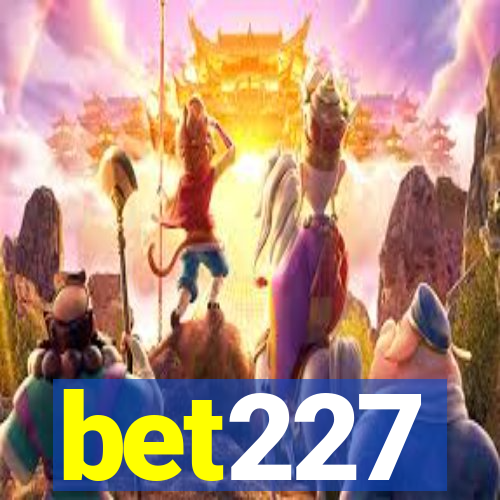 bet227