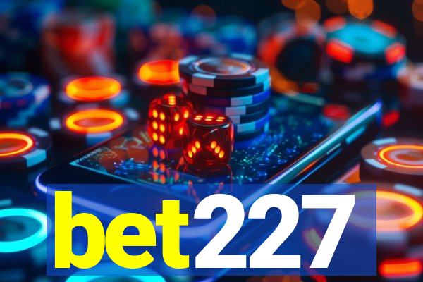 bet227