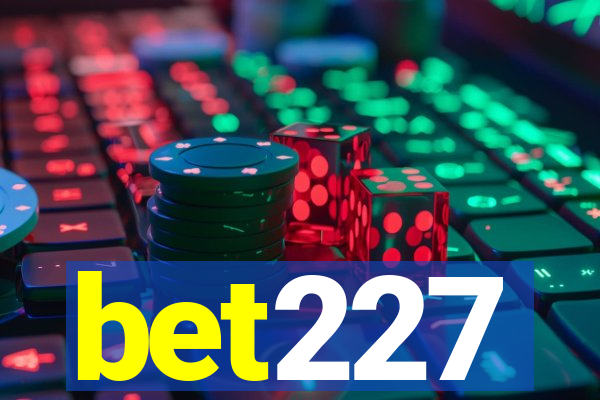 bet227