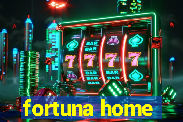 fortuna home