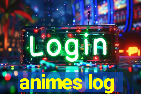 animes log