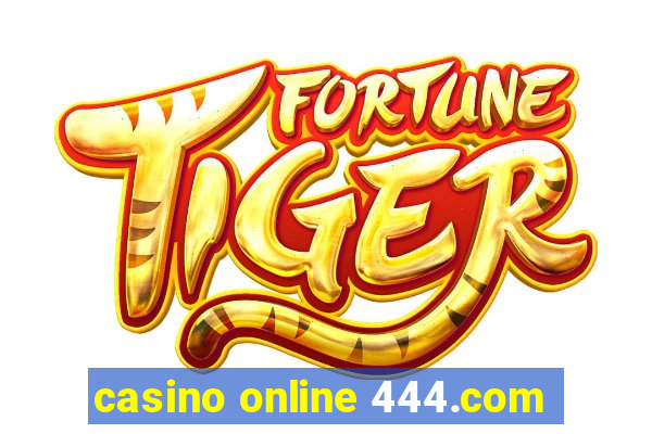 casino online 444.com