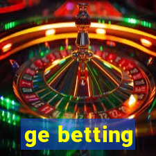 ge betting