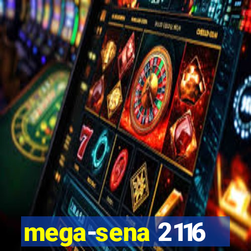 mega-sena 2116