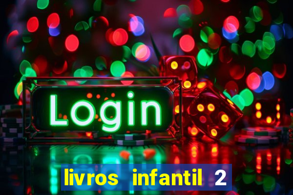 livros infantil 2 a 3 anos pdf