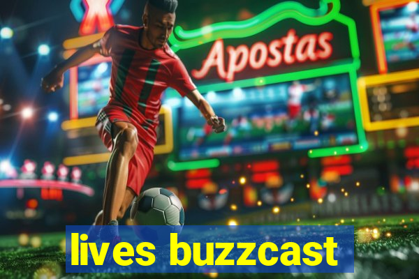 lives buzzcast