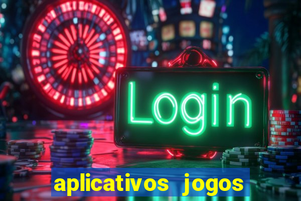 aplicativos jogos para ganhar dinheiro