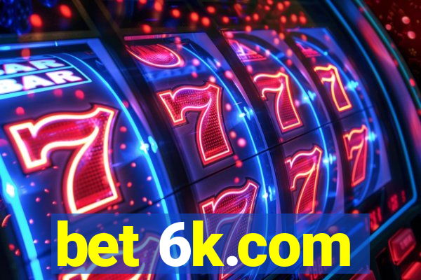 bet 6k.com