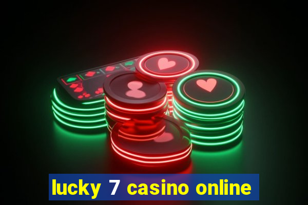 lucky 7 casino online