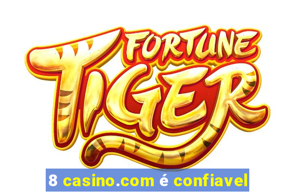 8 casino.com é confiavel