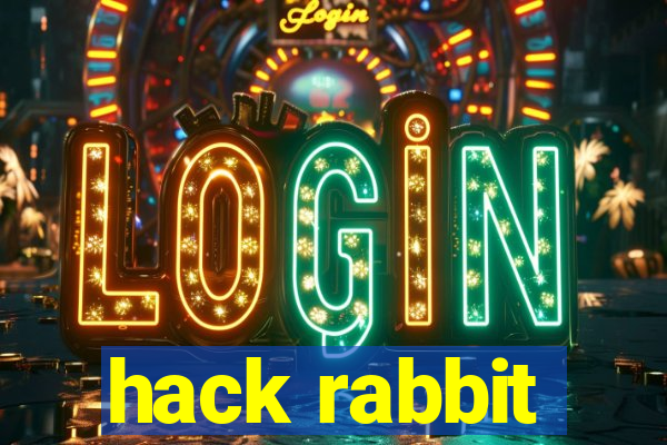 hack rabbit