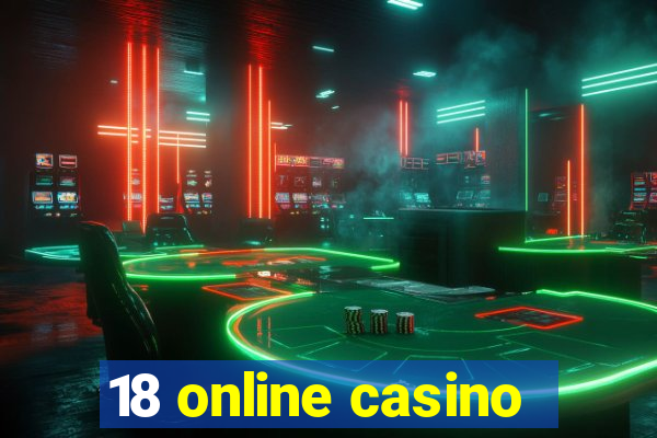 18 online casino