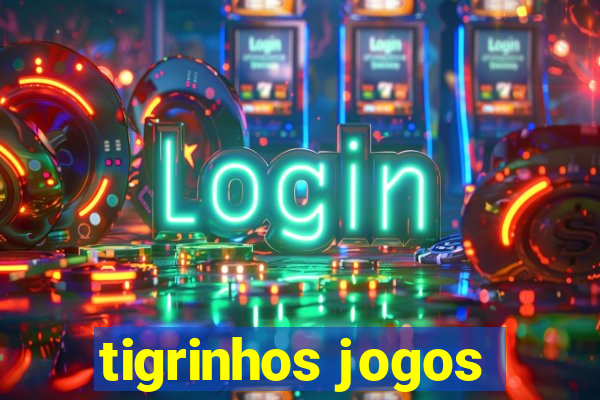 tigrinhos jogos