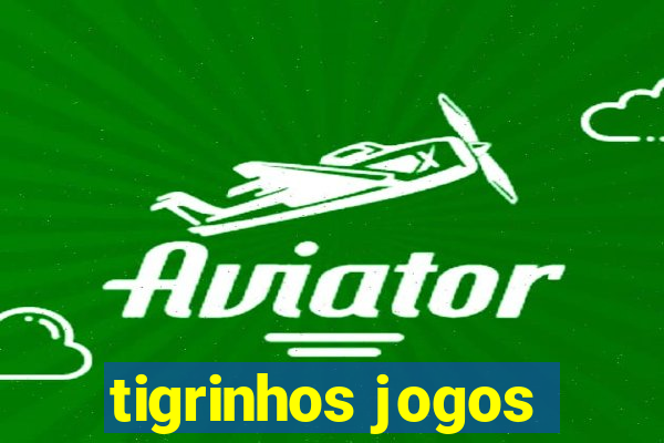 tigrinhos jogos