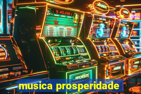 musica prosperidade