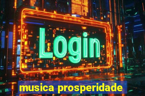 musica prosperidade