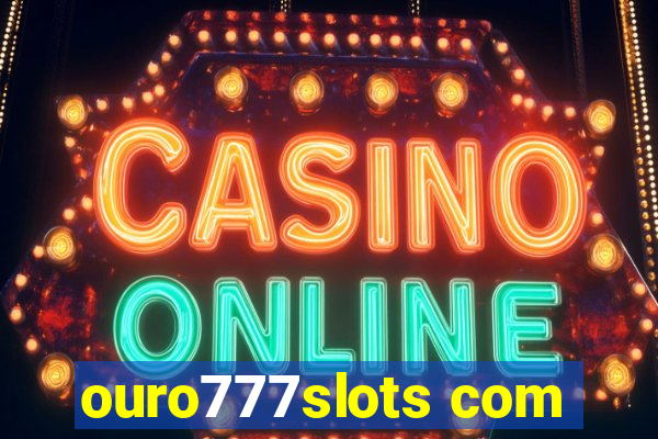 ouro777slots com