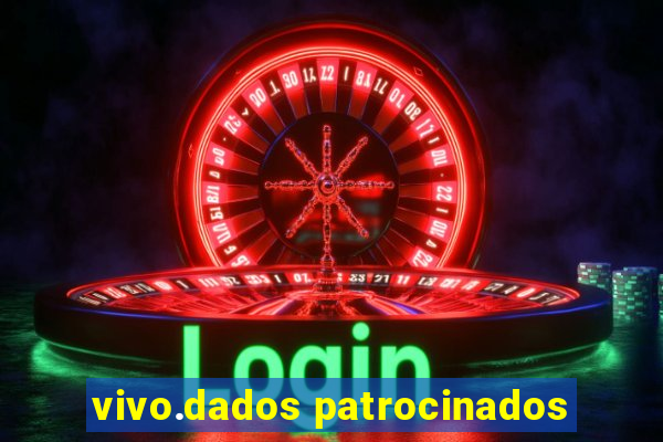 vivo.dados patrocinados