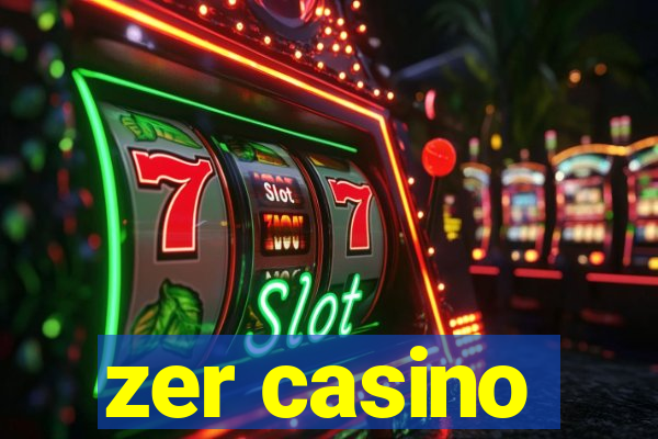 zer casino