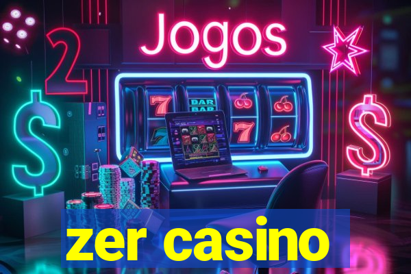 zer casino