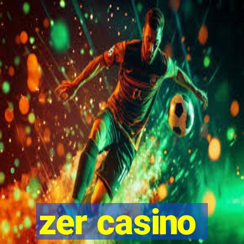 zer casino