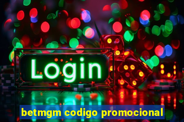 betmgm codigo promocional