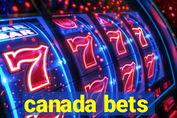 canada bets