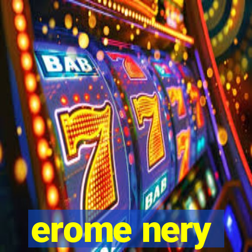 erome nery