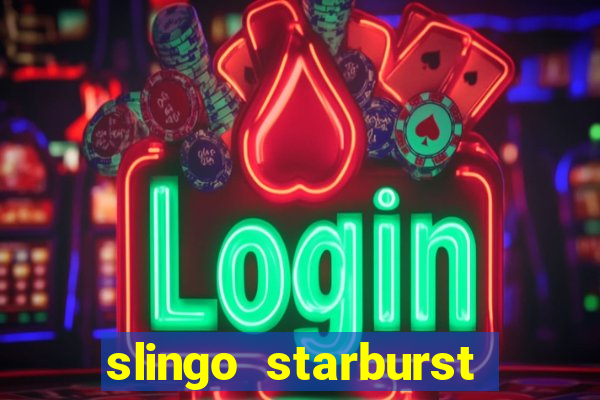 slingo starburst online slot