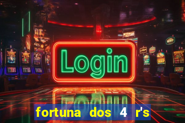 fortuna dos 4 r's do galo