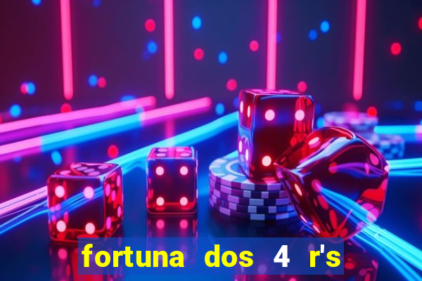 fortuna dos 4 r's do galo