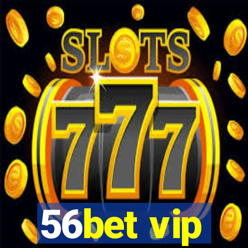 56bet vip